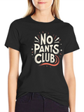 No Pants Club Graphic Tee - Casual Comfort