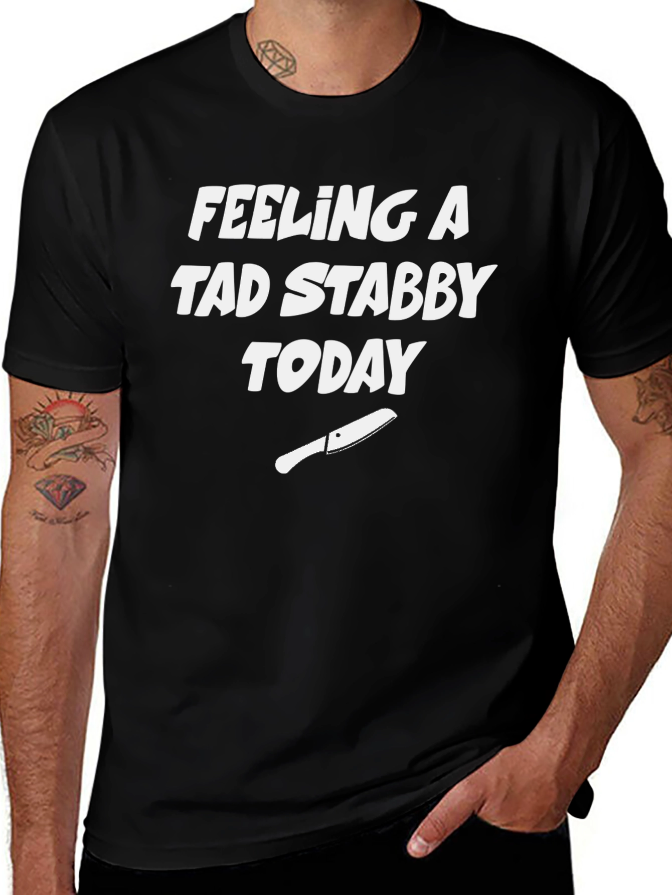 Feeling A Tad Stabby Today Black T-Shirt
