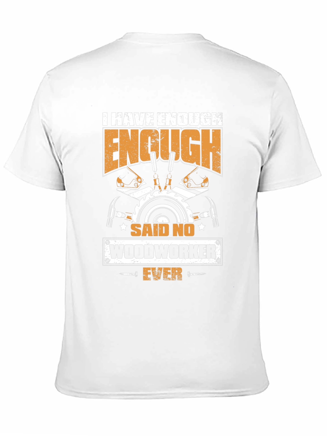 Funny Woodworker T-Shirt: Never Enough Wood!