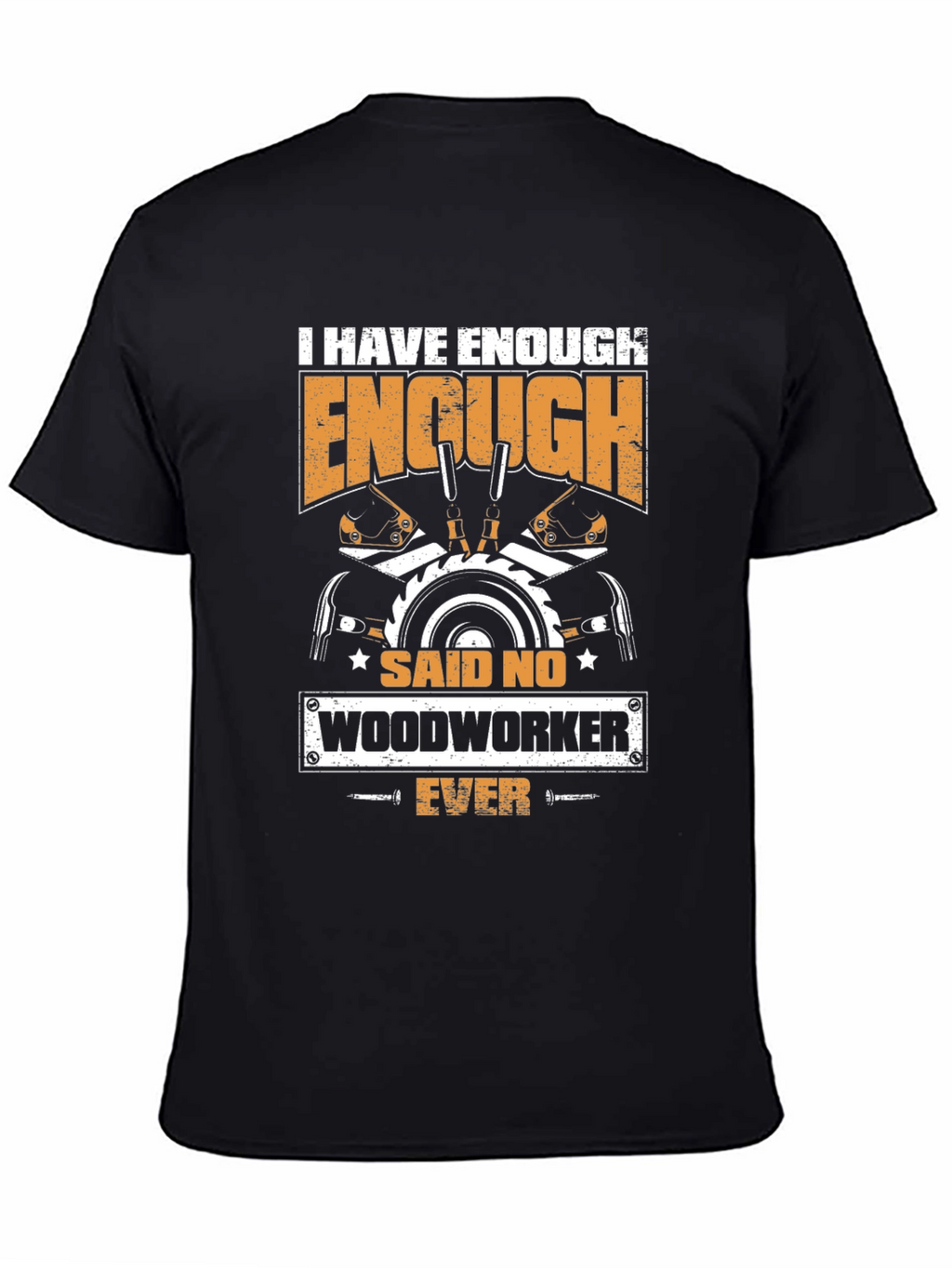 Funny Woodworker T-Shirt: Never Enough Wood!