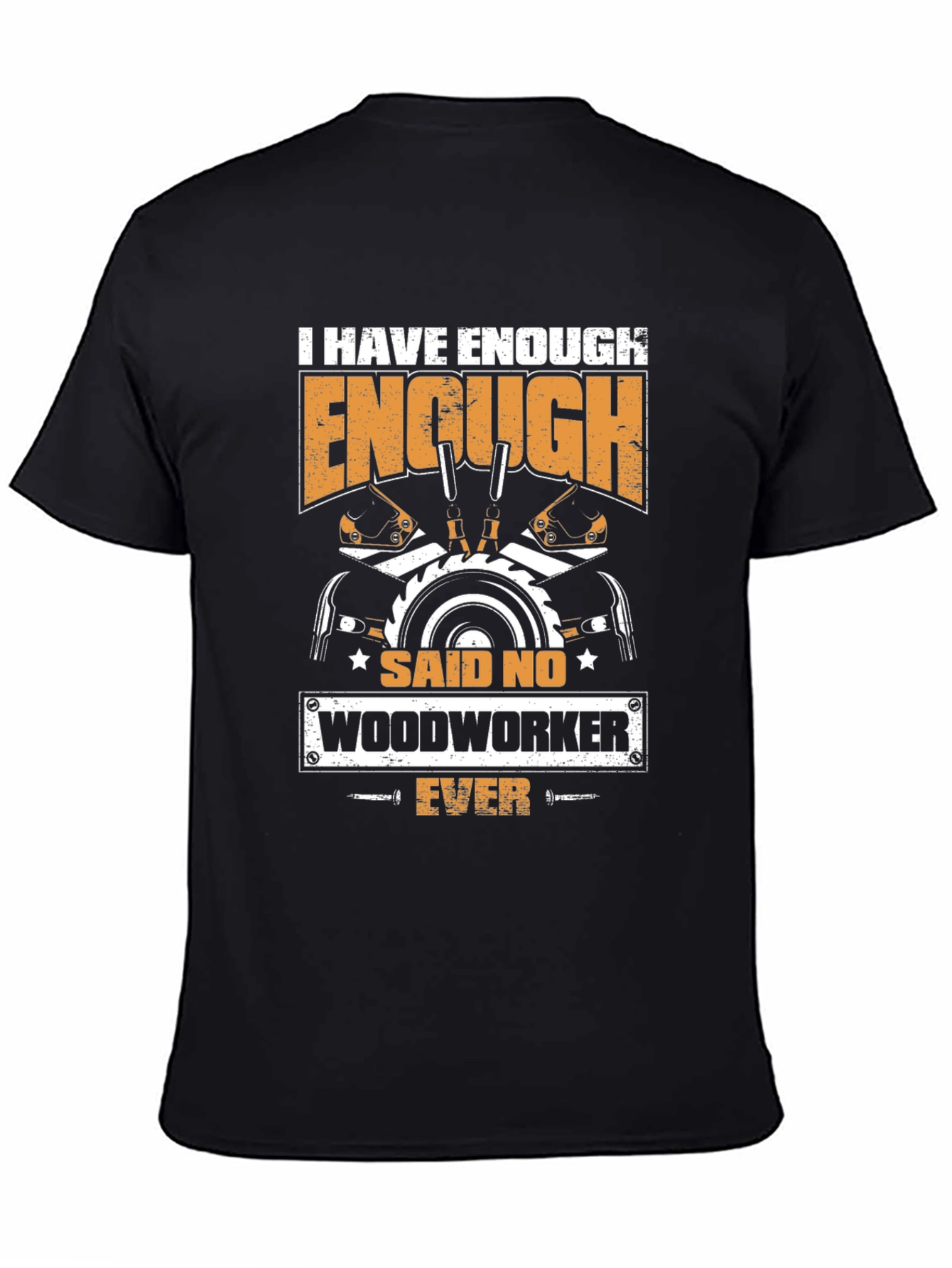 Funny Woodworker T-Shirt: Never Enough Wood!