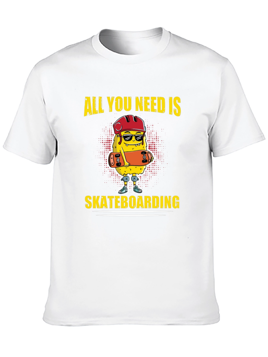 All You Need Is Skateboarding T-Shirt