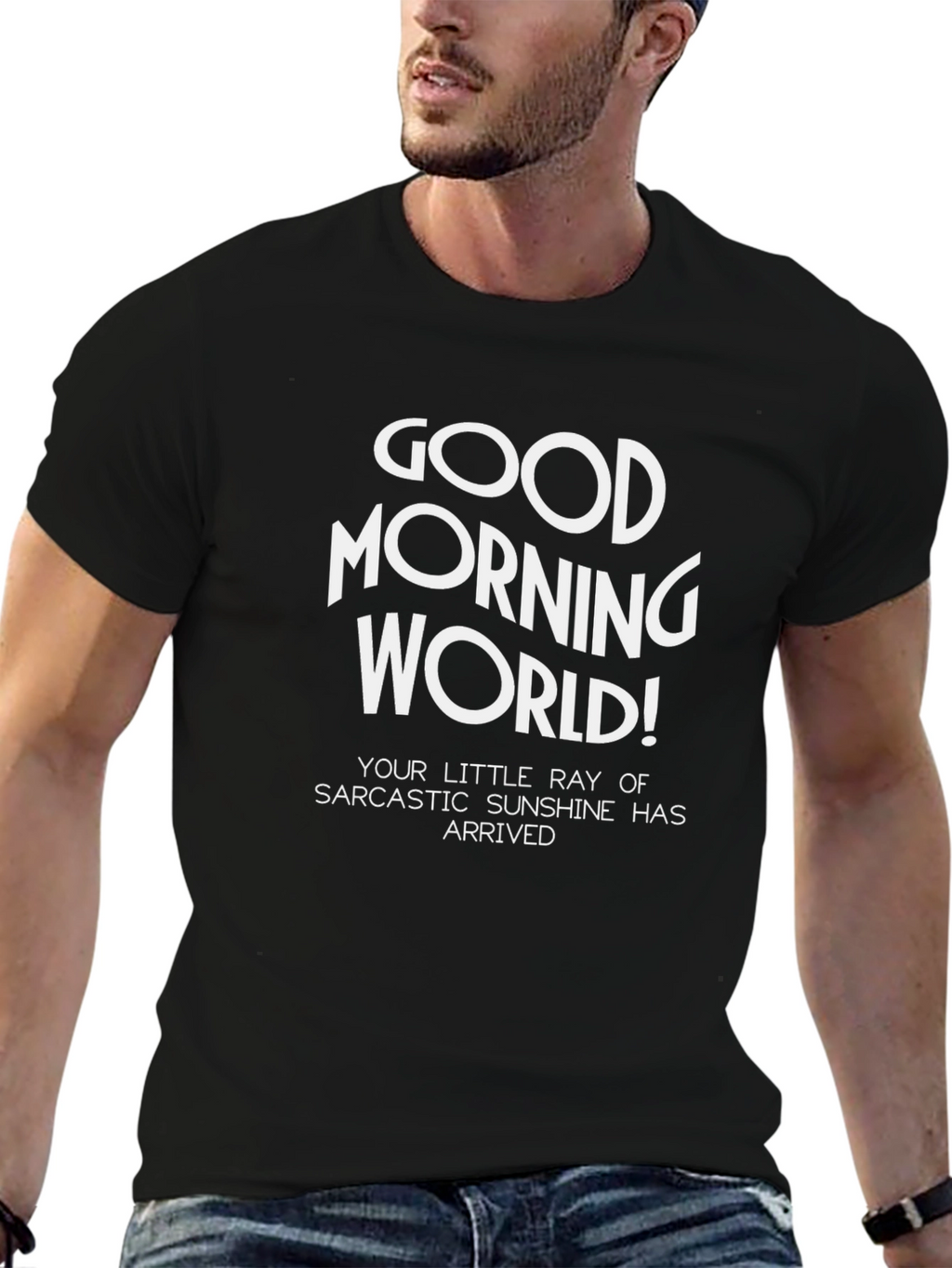 Good Morning World! Sarcastic Sunshine T-Shirt