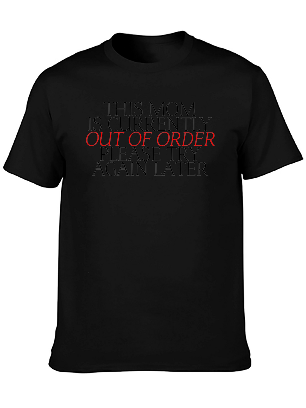 Funny Out of Order Mom Graphic T-Shirt