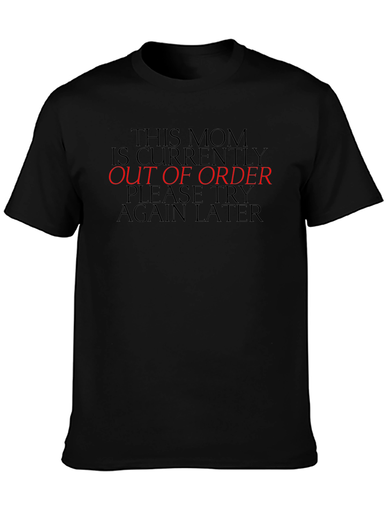 Funny Out of Order Mom Graphic T-Shirt