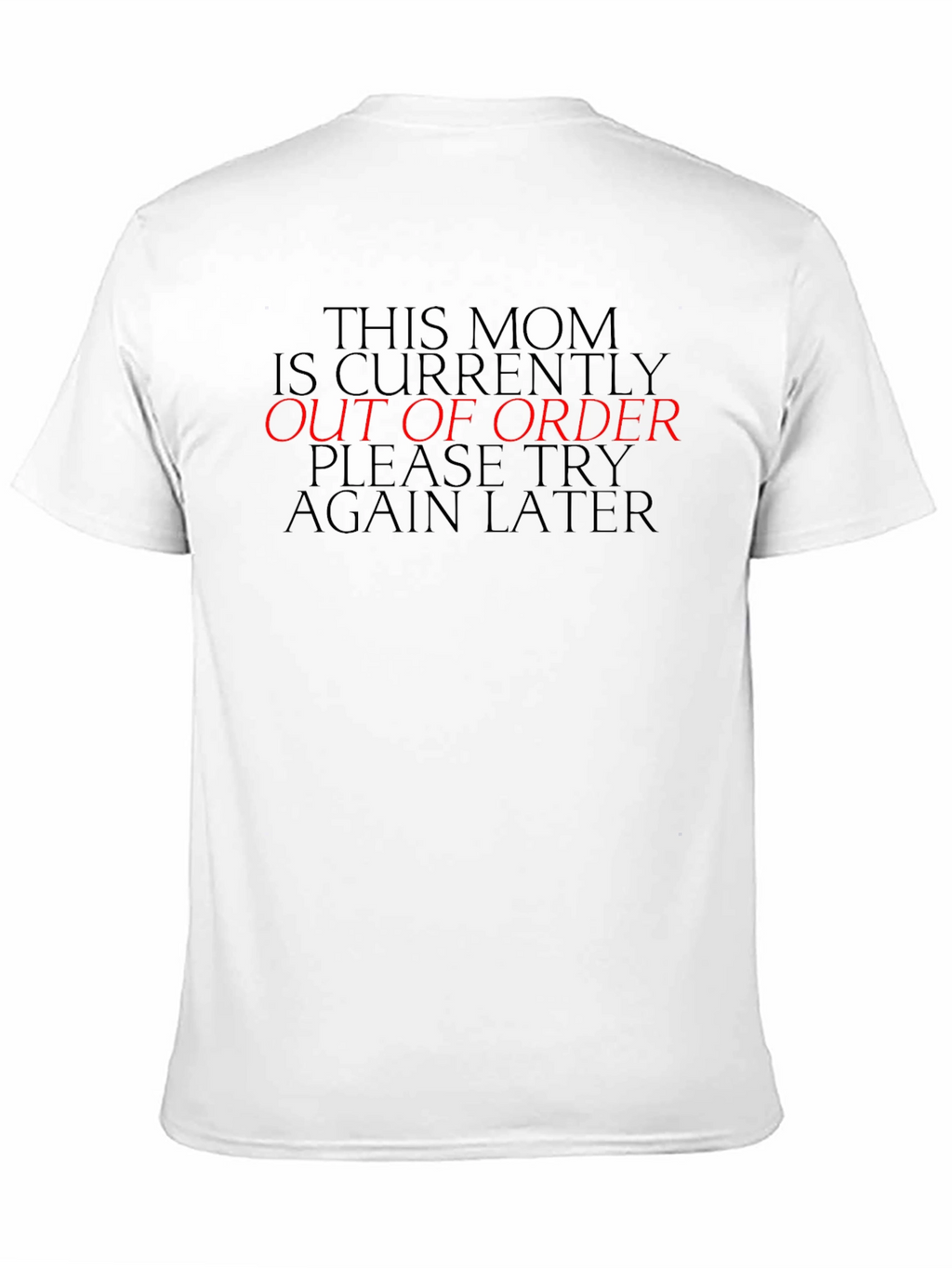 Funny Out of Order Mom Graphic T-Shirt