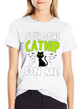Pour Some Catnip On Me Black T-Shirt