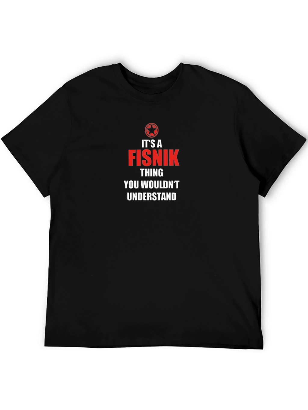 Its a Fisnik Thing T-Shirt