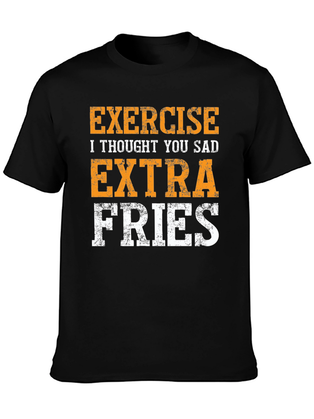 Funny Exercise Extra Fries T-Shirt