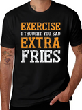 Funny Exercise Extra Fries T-Shirt