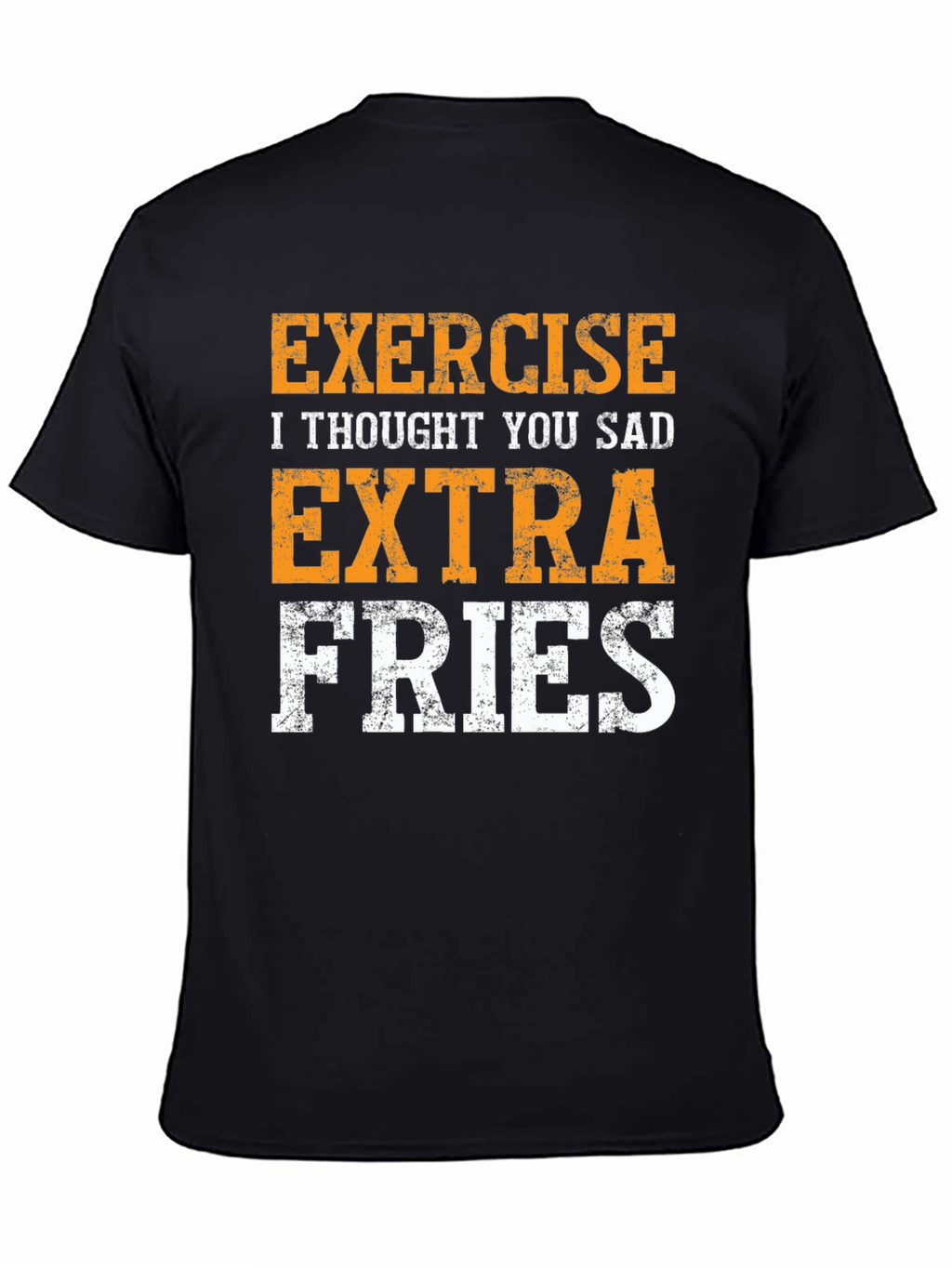 Funny Exercise Extra Fries T-Shirt