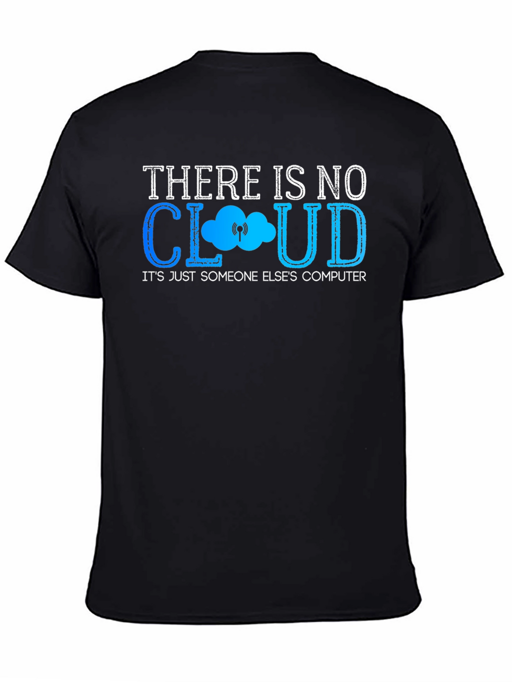 There Is No Cloud Funny IT Programmer Black T-Shirt