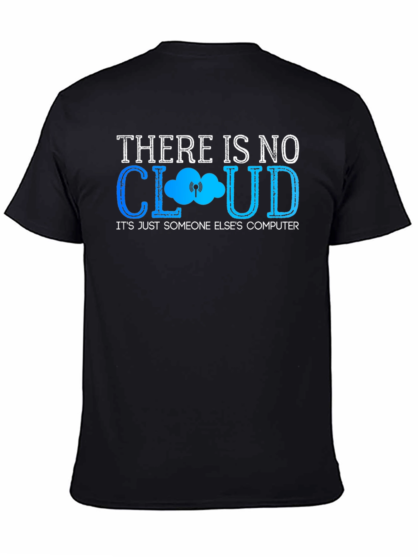 There Is No Cloud Funny IT Programmer Black T-Shirt