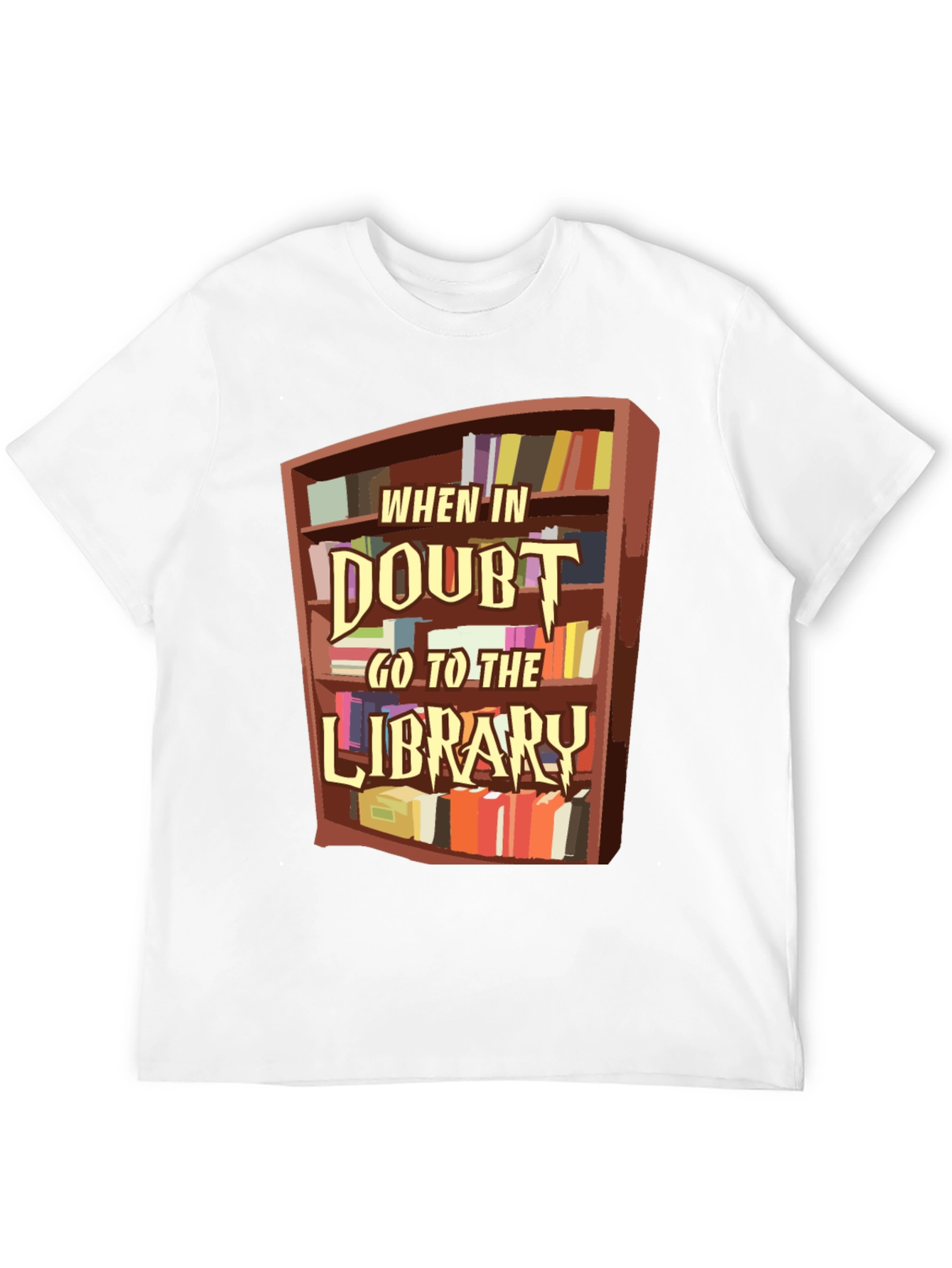 When in Doubt Go to the Library T-Shirt