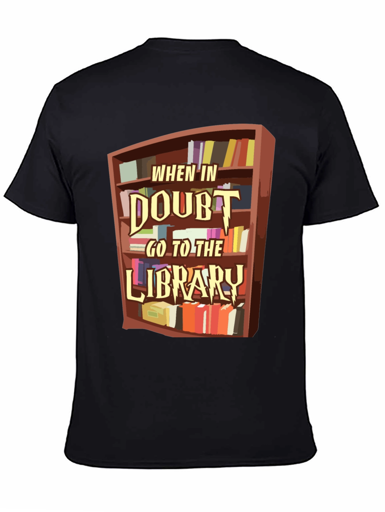 When in Doubt Go to the Library T-Shirt