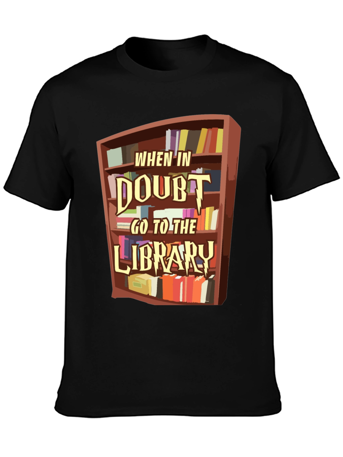 When in Doubt Go to the Library T-Shirt