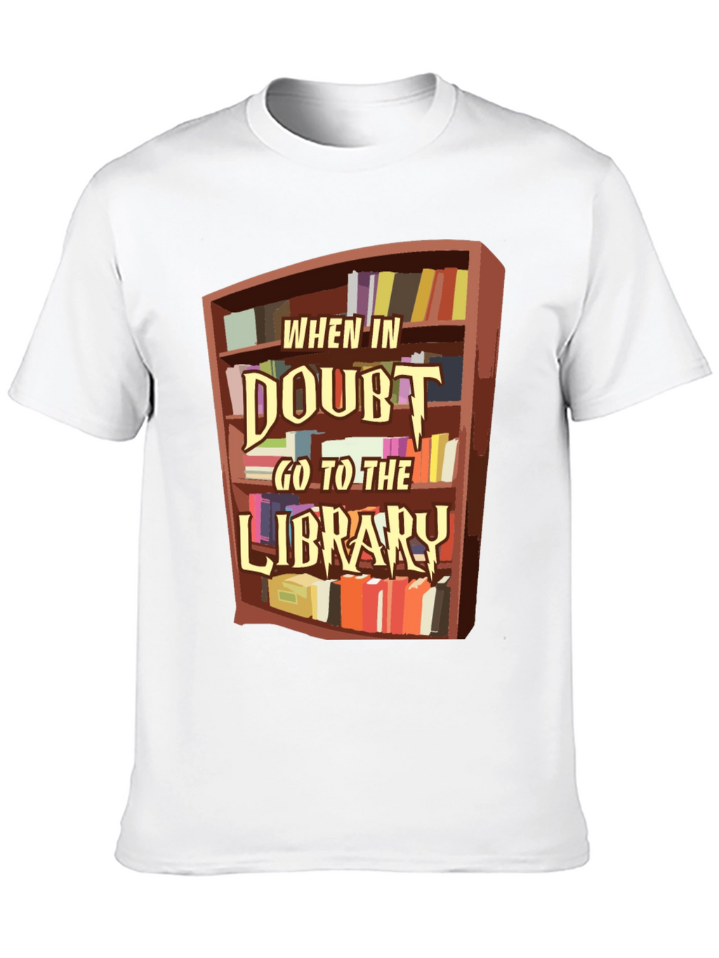 When in Doubt Go to the Library T-Shirt