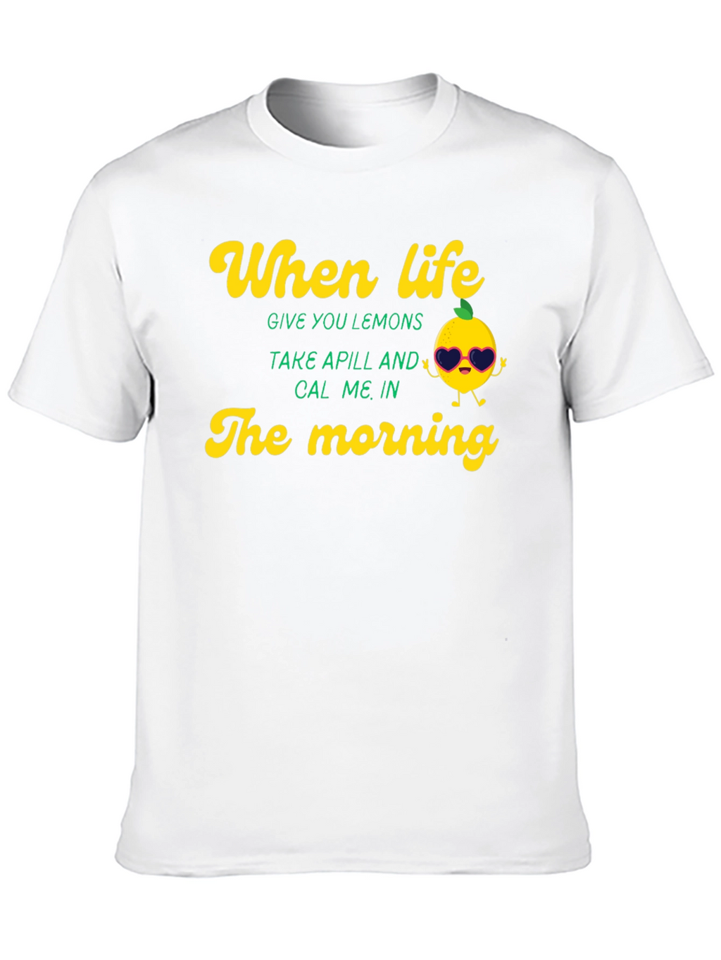 Life Gave Lemons Funny T-Shirt