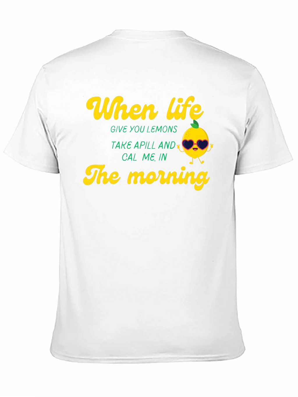 Life Gave Lemons Funny T-Shirt