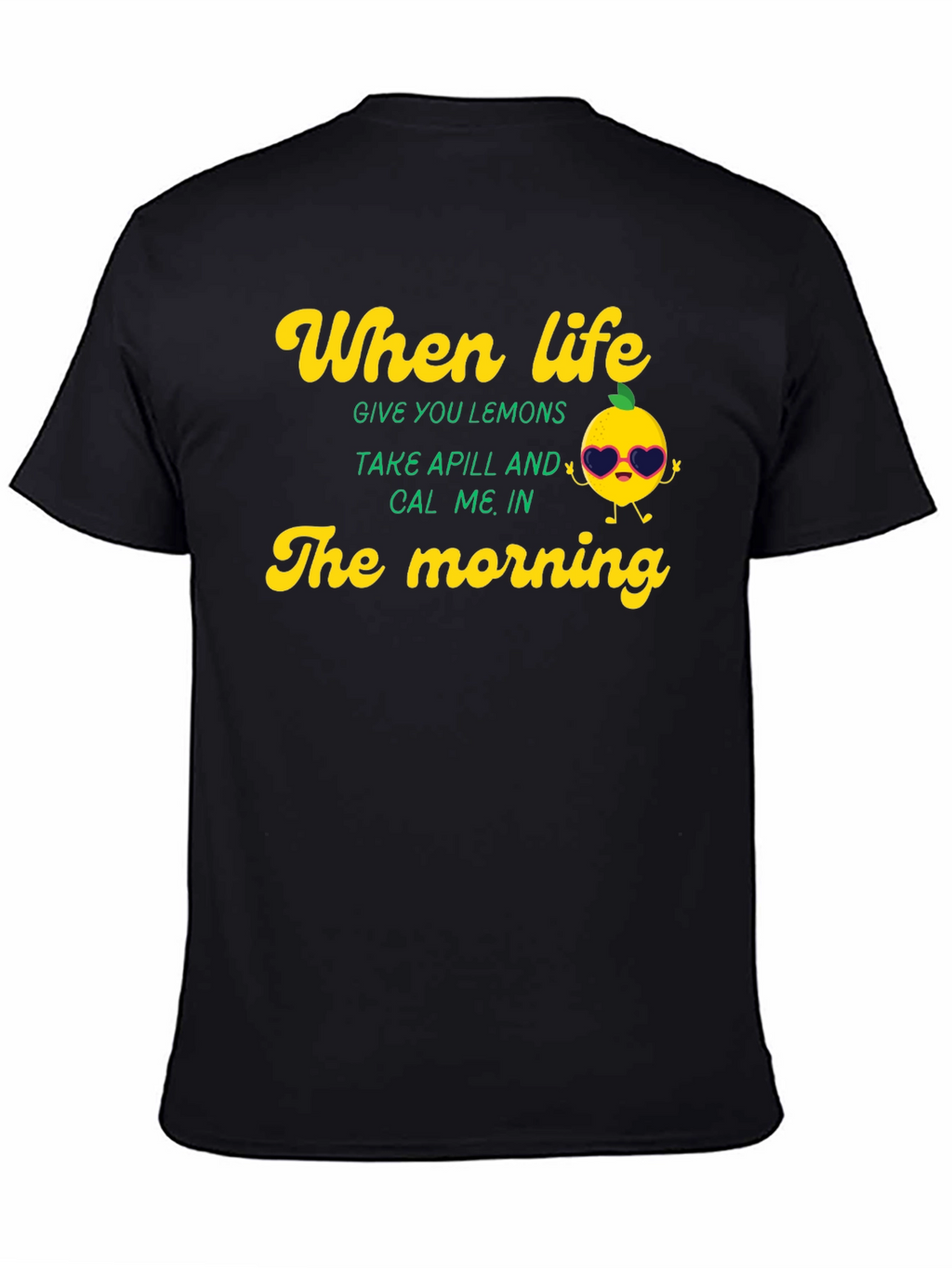 Life Gave Lemons Funny T-Shirt