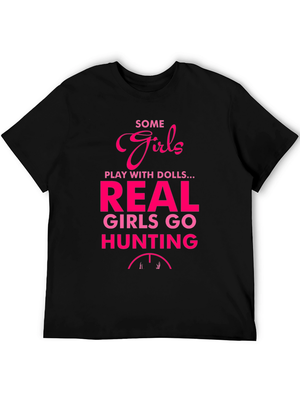 Some Girls Hunt Graphic T-Shirt