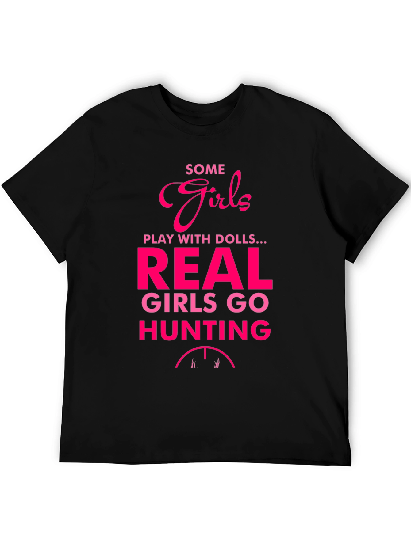 Some Girls Hunt Graphic T-Shirt
