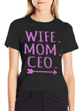 Wife Mom CEO T-Shirt - Empowered Womens Tee