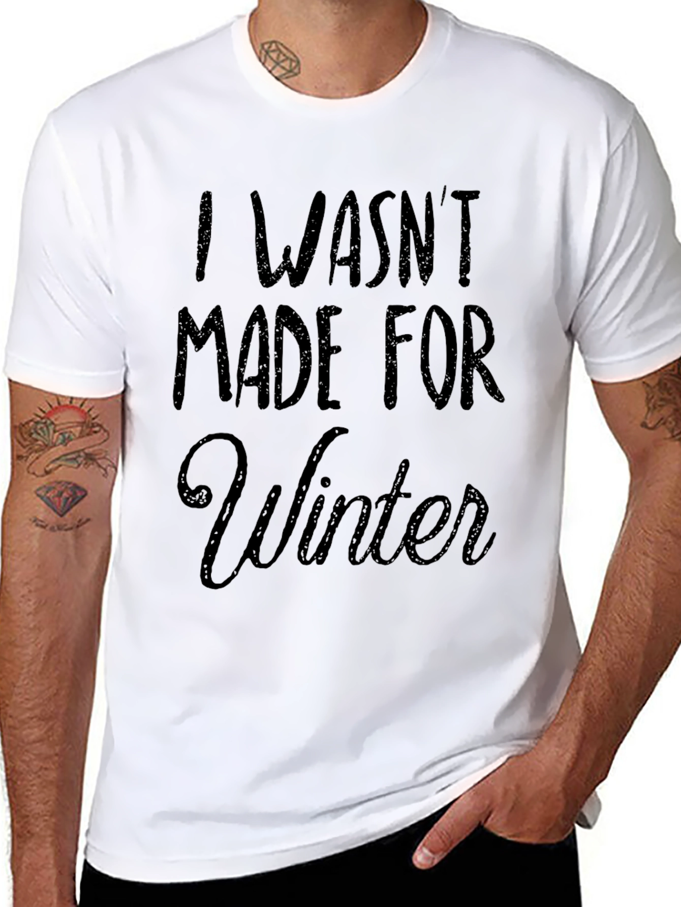 I Wasnt Made for Winter Graphic T-Shirt