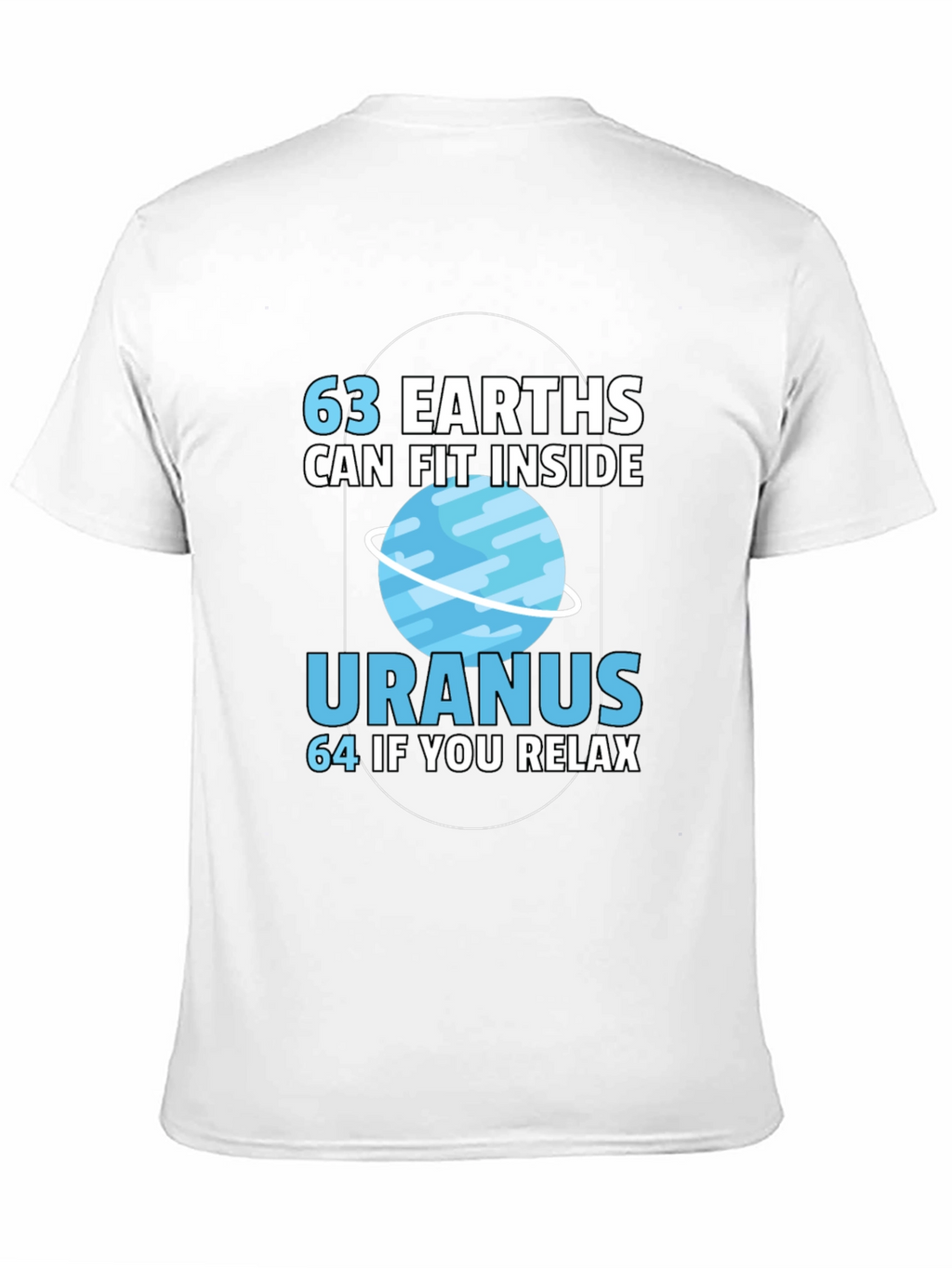 63 Earths in Uranus Funny Graphic T-Shirt