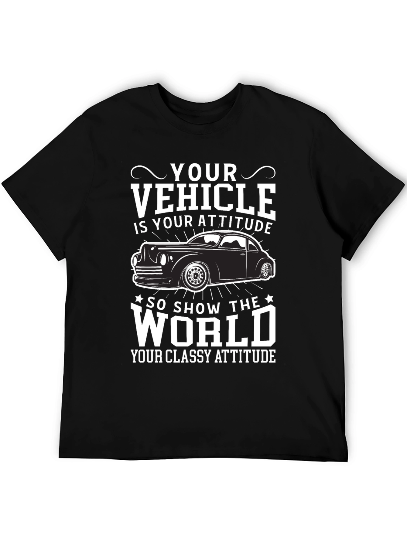 Your Vehicle Is Your Attitude T-Shirt