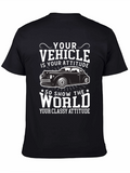 Your Vehicle Is Your Attitude T-Shirt