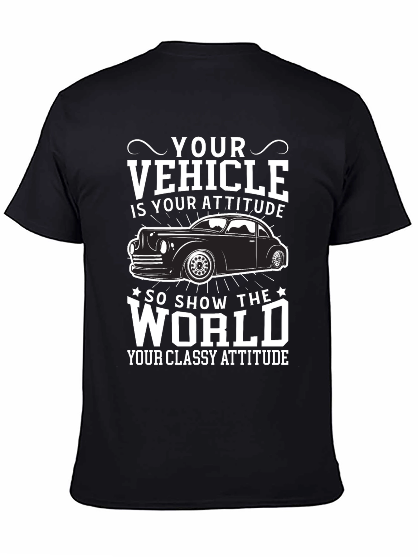 Your Vehicle Is Your Attitude T-Shirt