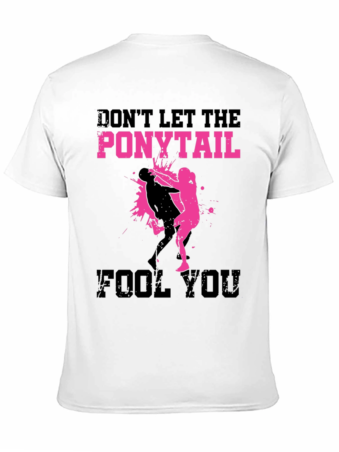 Ponytail Dont Fool You T-Shirt MMA Wrestling Tee