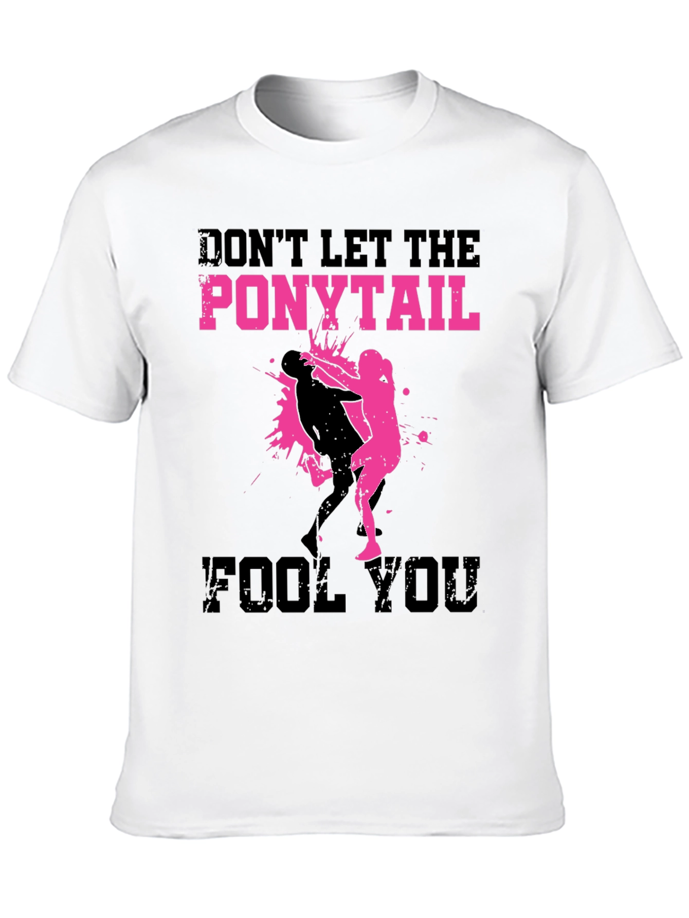 Ponytail Dont Fool You T-Shirt MMA Wrestling Tee