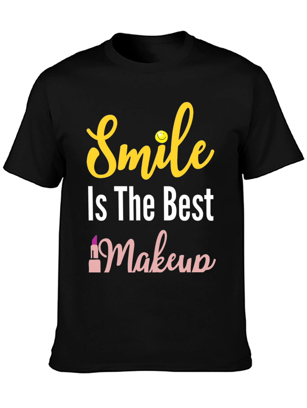Smile is The Best Makeup Black T-Shirt