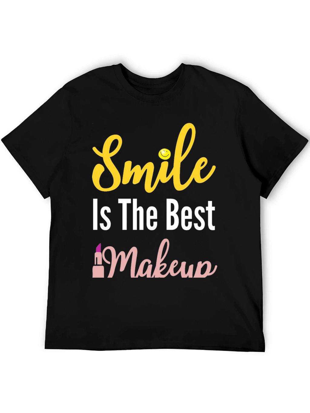Smile is The Best Makeup Black T-Shirt