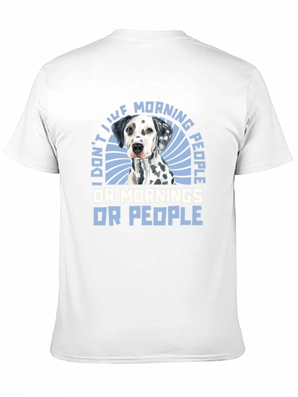 I Dont Like Morning People Dalmatian T-Shirt
