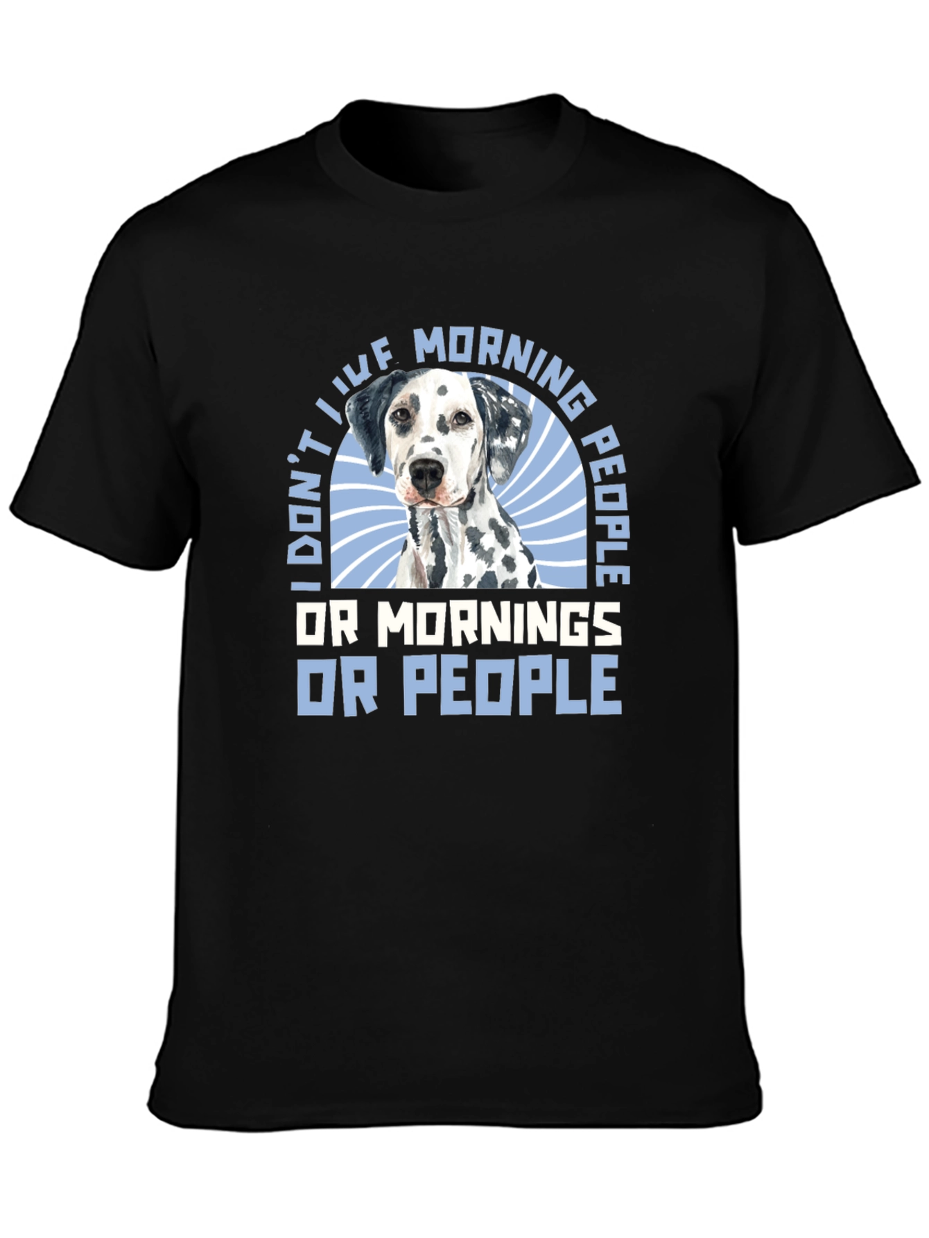 I Dont Like Morning People Dalmatian T-Shirt