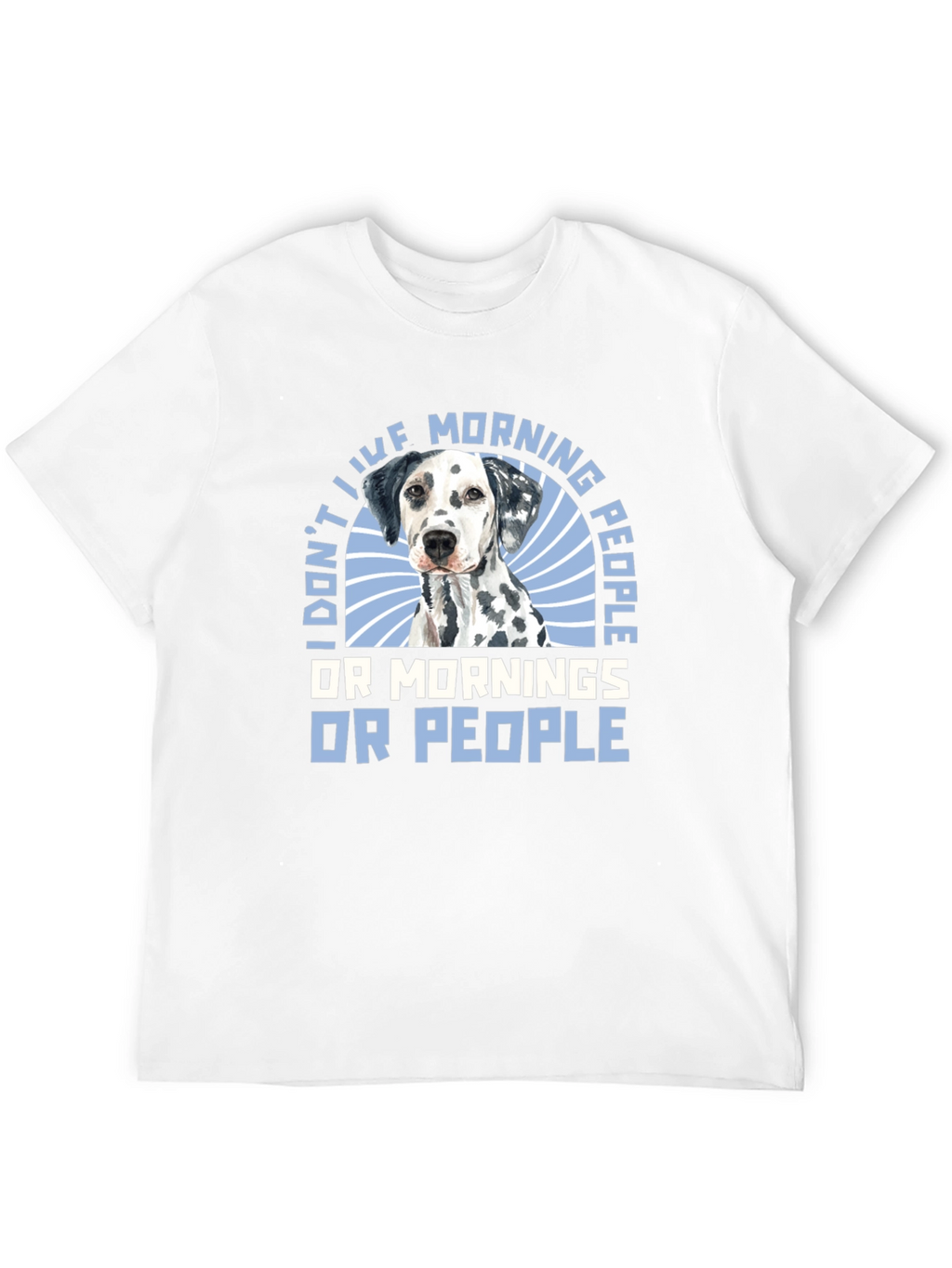 I Dont Like Morning People Dalmatian T-Shirt