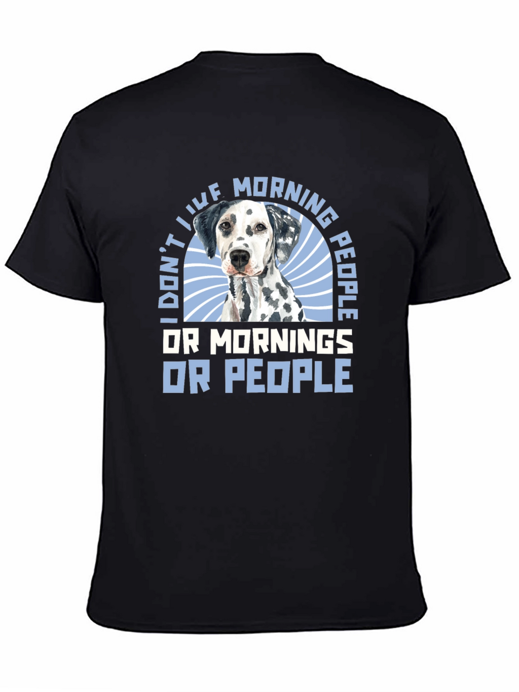 I Dont Like Morning People Dalmatian T-Shirt