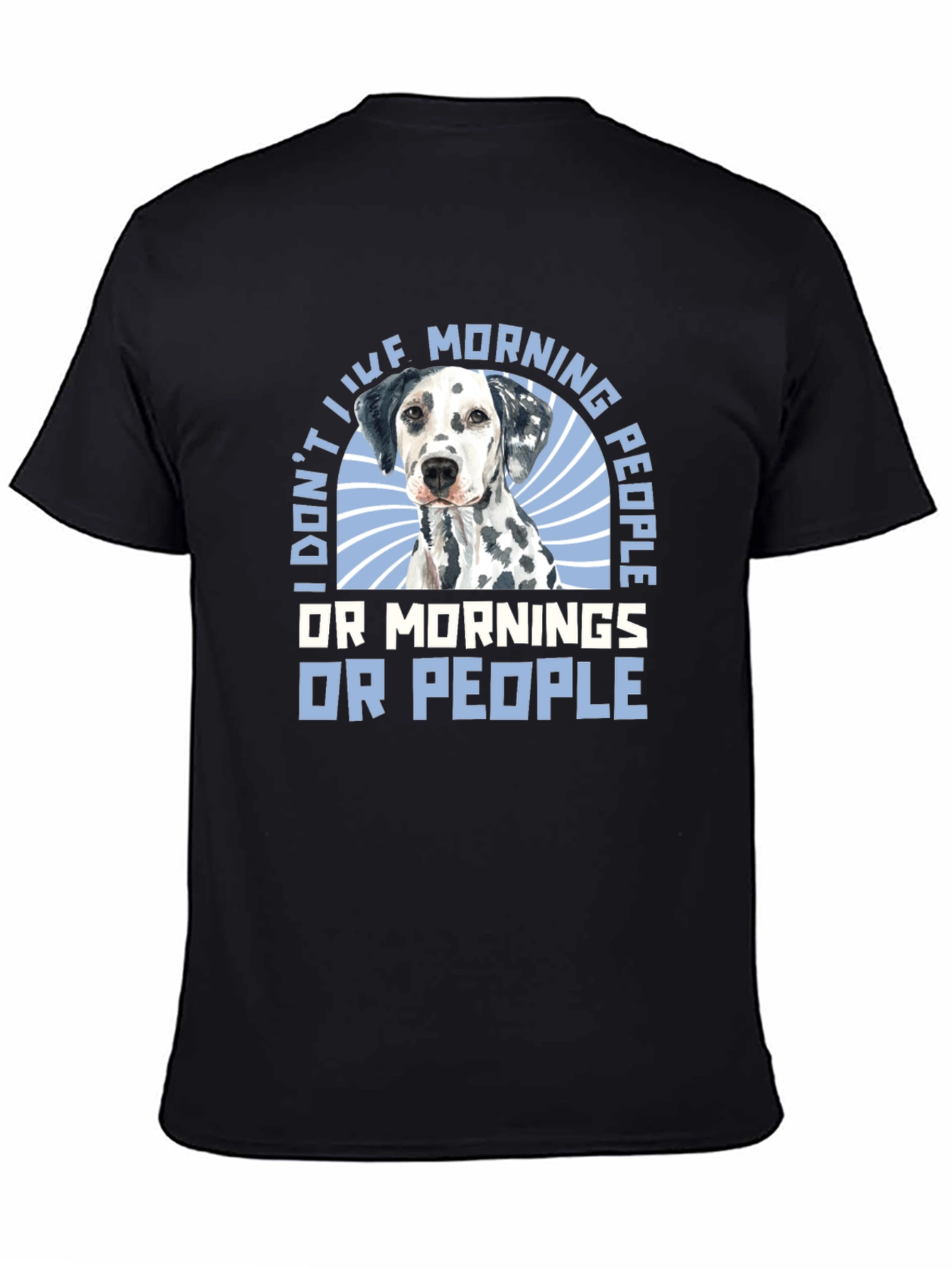 I Dont Like Morning People Dalmatian T-Shirt