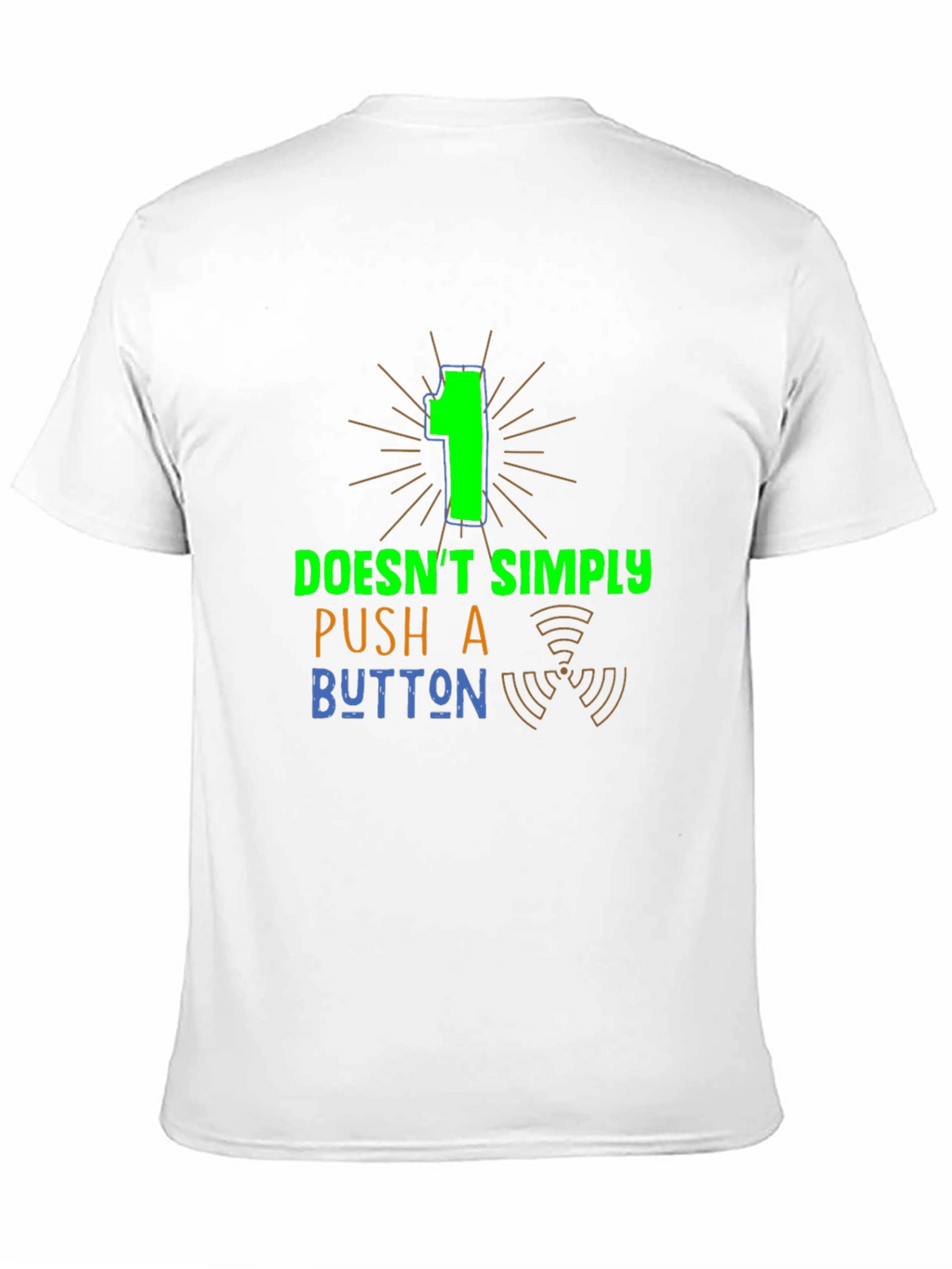 One Doesnt Simply Push a Button Graphic Tee