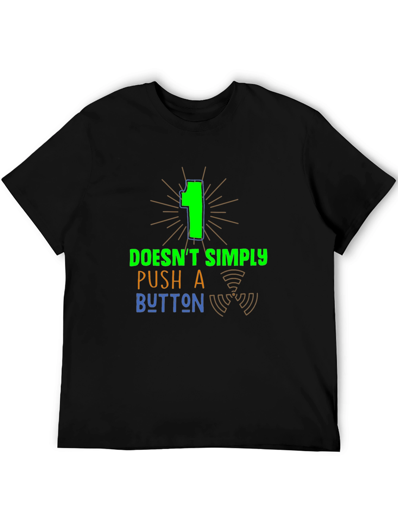 One Doesnt Simply Push a Button Graphic Tee