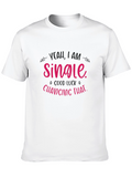 Yeah I Am Single Funny T-Shirt