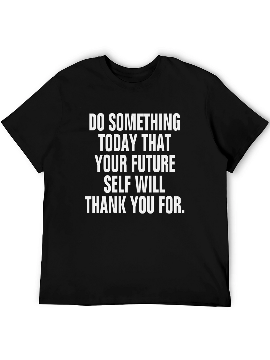 Motivational Graphic Tee: Do Something Today T-Shirt