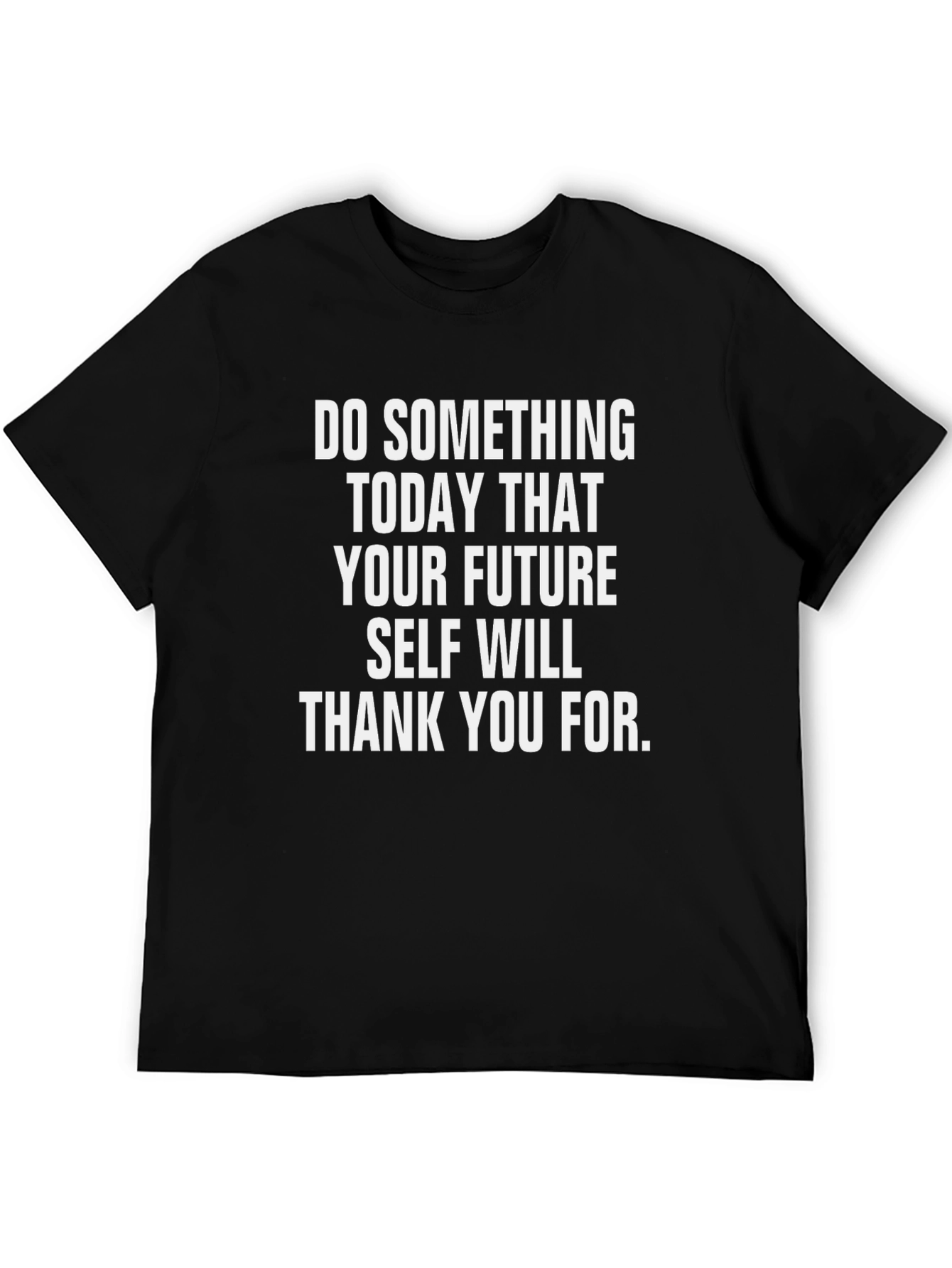 Motivational Graphic Tee: Do Something Today T-Shirt