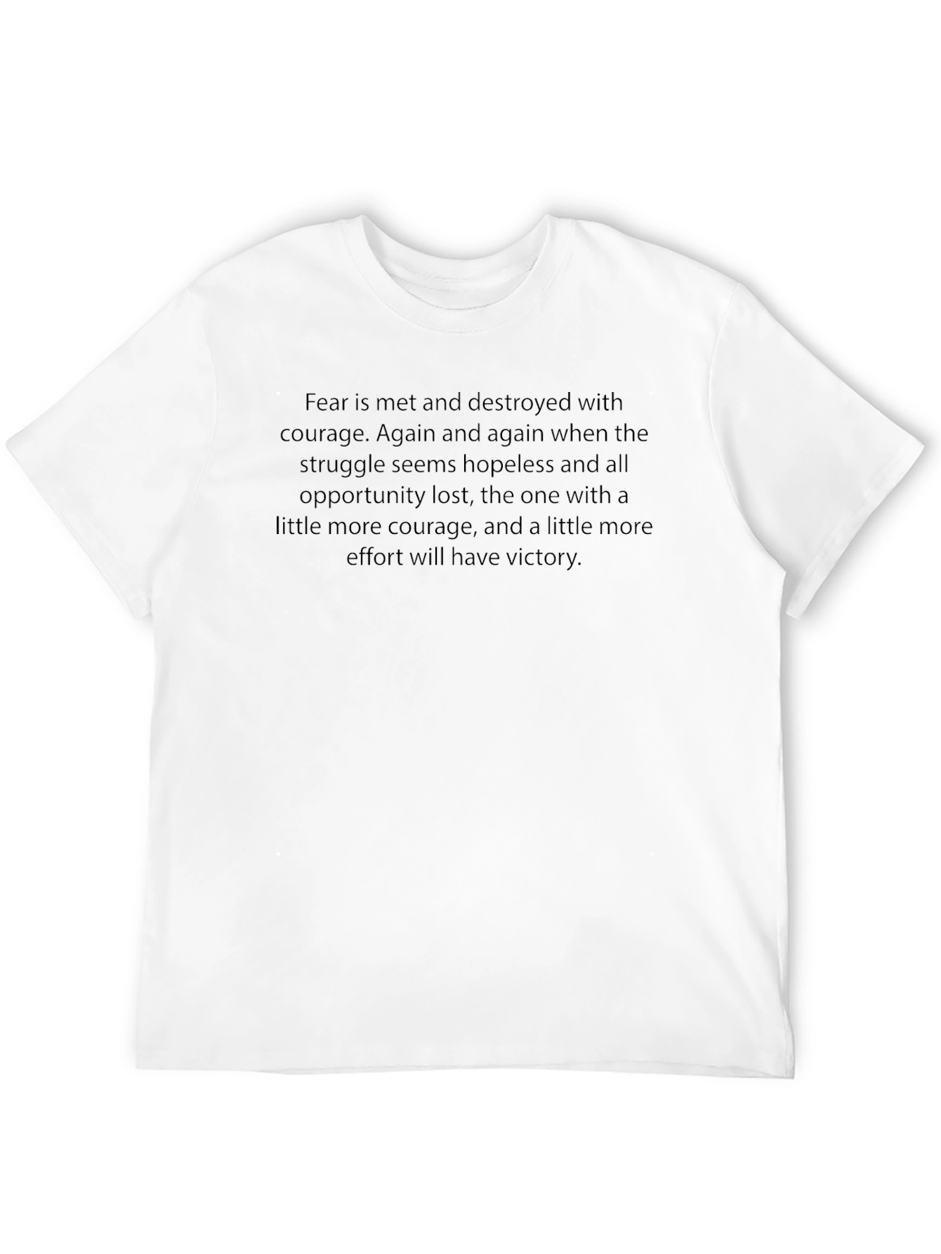 Motivational Quote T-Shirt - Courage Over Fear