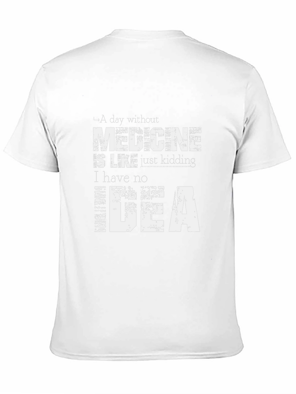 A Day Without Medicine T-Shirt