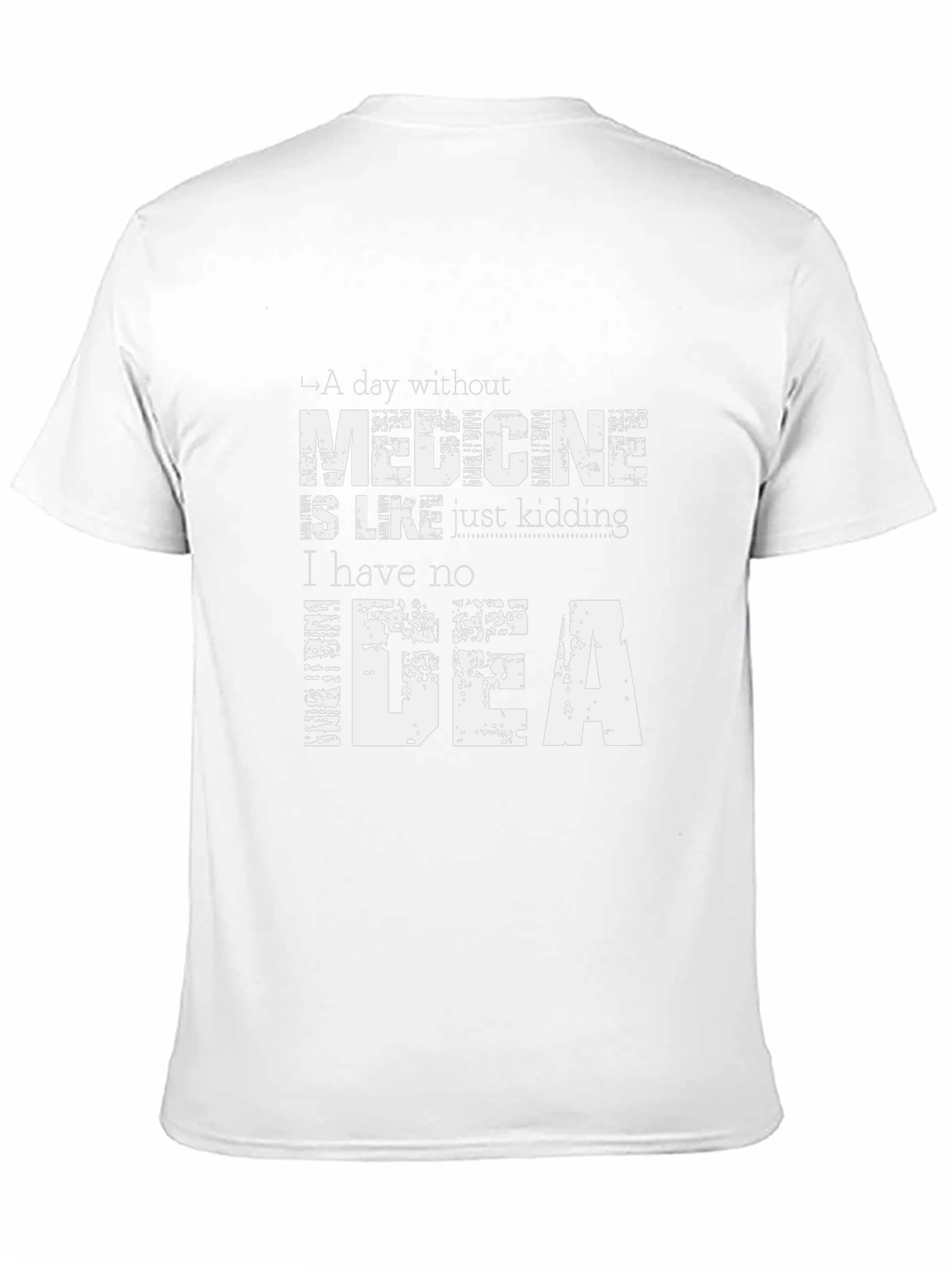 A Day Without Medicine T-Shirt