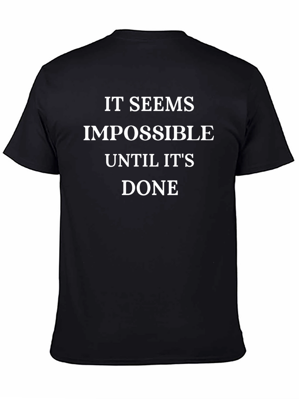Motivational T-Shirt - Impossible Until Done